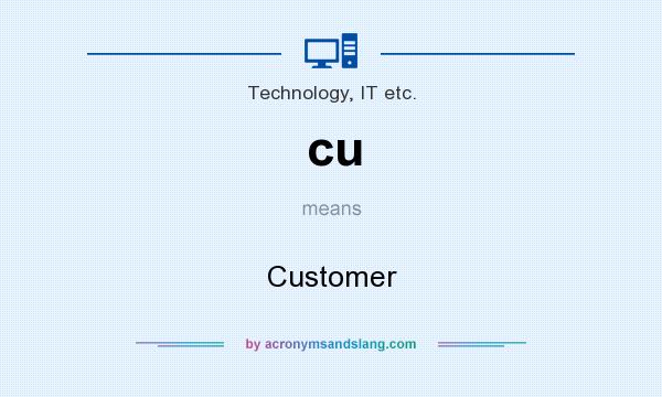 What does cu mean? It stands for Customer