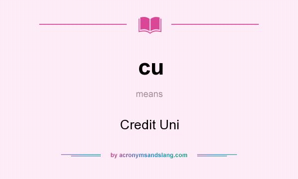 What does cu mean? It stands for Credit Uni