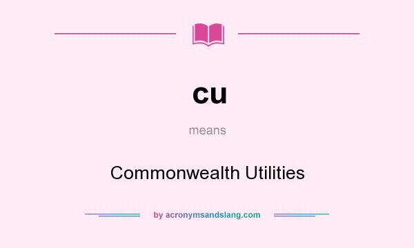 What does cu mean? It stands for Commonwealth Utilities