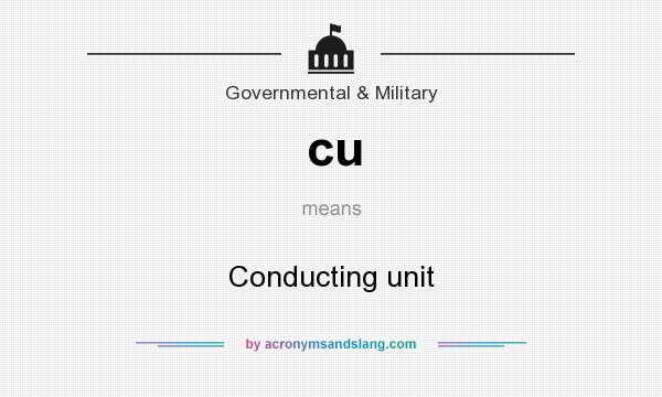 What does cu mean? It stands for Conducting unit