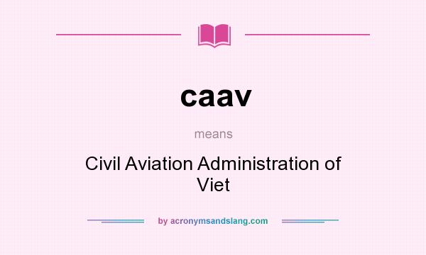 What does caav mean? It stands for Civil Aviation Administration of Viet
