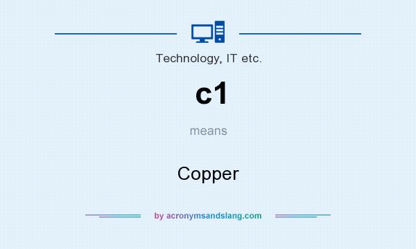 What does c1 mean? It stands for Copper
