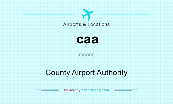 What does caa mean? It stands for County Airport Authority