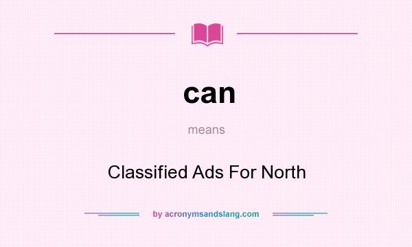 What does can mean? It stands for Classified Ads For North