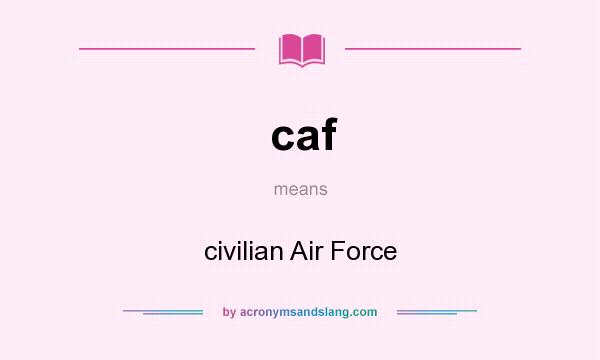 What does caf mean? It stands for civilian Air Force