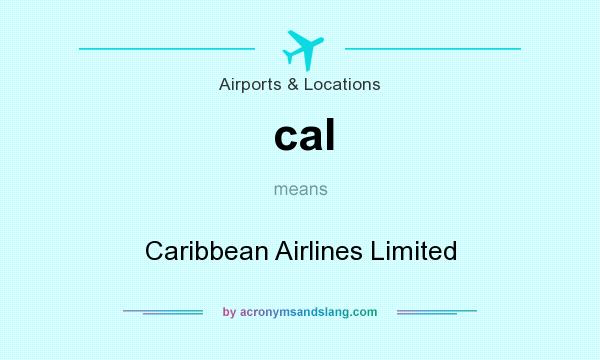 What does cal mean? It stands for Caribbean Airlines Limited