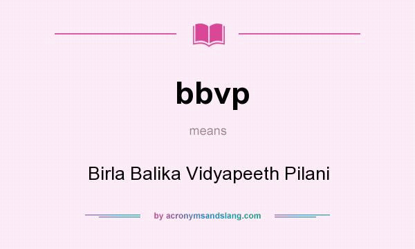 What does bbvp mean? It stands for Birla Balika Vidyapeeth Pilani