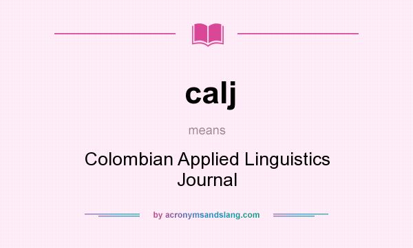 What does calj mean? It stands for Colombian Applied Linguistics Journal