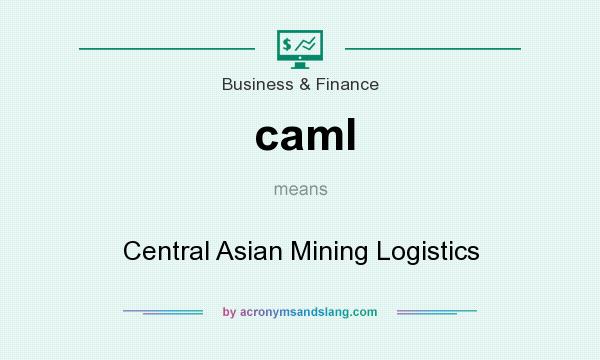 What does caml mean? It stands for Central Asian Mining Logistics