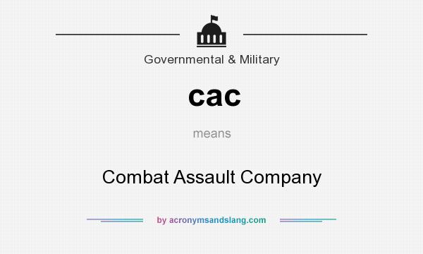 What does cac mean? It stands for Combat Assault Company