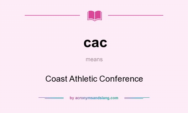 What does cac mean? It stands for Coast Athletic Conference