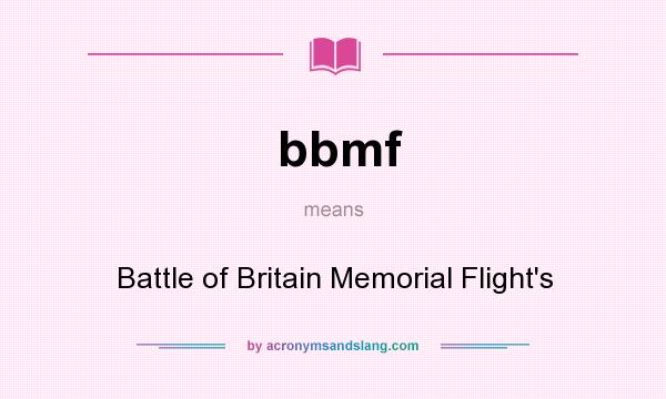 What does bbmf mean? It stands for Battle of Britain Memorial Flight`s