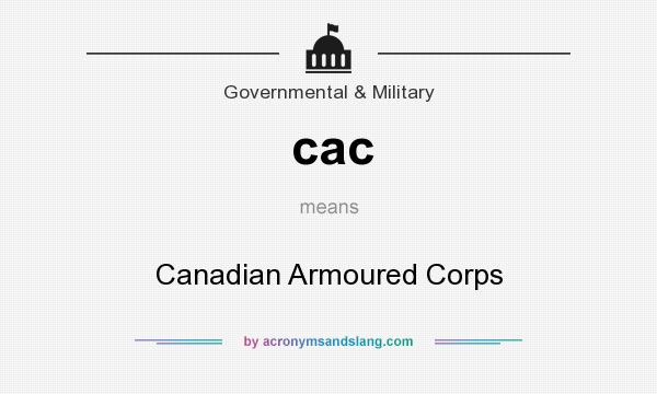 What does cac mean? It stands for Canadian Armoured Corps
