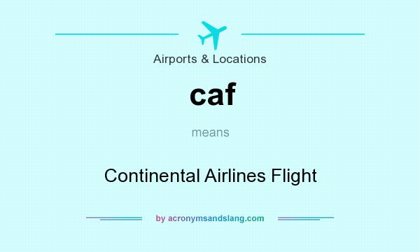 What does caf mean? It stands for Continental Airlines Flight
