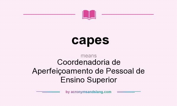 What does capes mean? It stands for Coordenadoria de Aperfeiçoamento de Pessoal de Ensino Superior