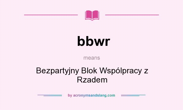What does bbwr mean? It stands for Bezpartyjny Blok Wspólpracy z Rzadem