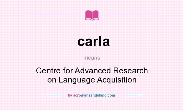 What does carla mean? It stands for Centre for Advanced Research on Language Acquisition