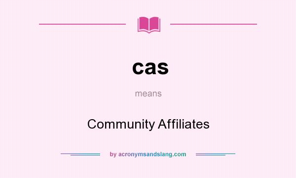 What does cas mean? It stands for Community Affiliates