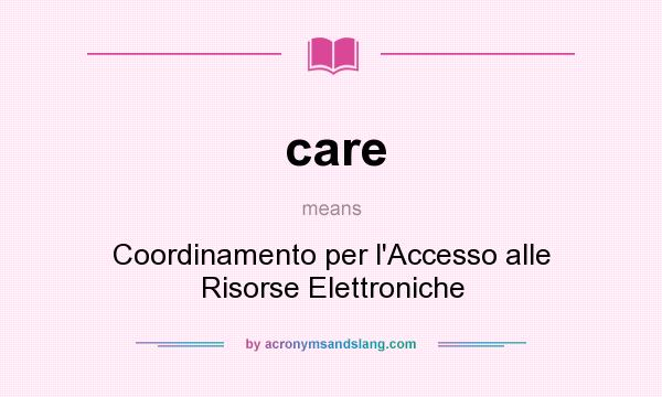 What does care mean? It stands for Coordinamento per l`Accesso alle Risorse Elettroniche