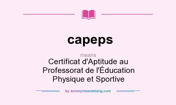 What does capeps mean? It stands for Certificat d`Aptitude au Professorat de l`Éducation Physique et Sportive