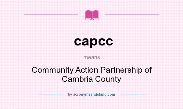 What does capcc mean? It stands for Community Action Partnership of Cambria County