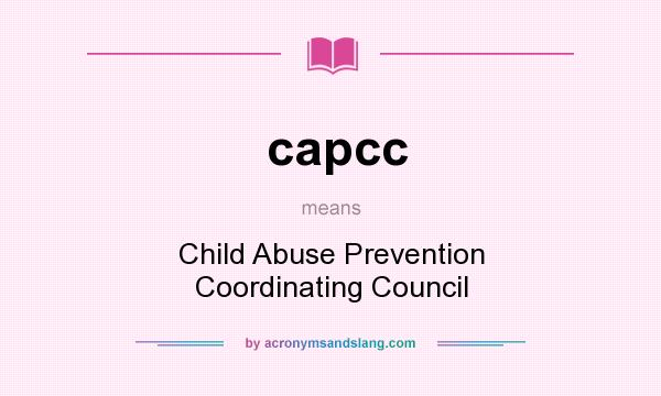What does capcc mean? It stands for Child Abuse Prevention Coordinating Council