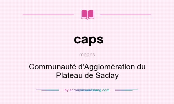 What does caps mean? It stands for Communauté d`Agglomération du Plateau de Saclay