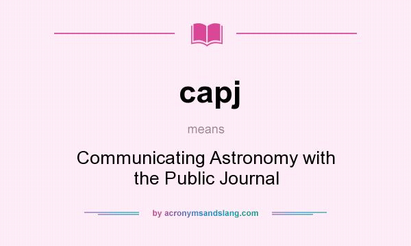 What does capj mean? It stands for Communicating Astronomy with the Public Journal