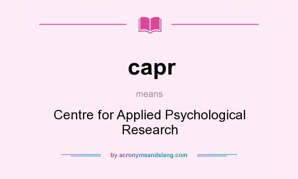 What does capr mean? It stands for Centre for Applied Psychological Research