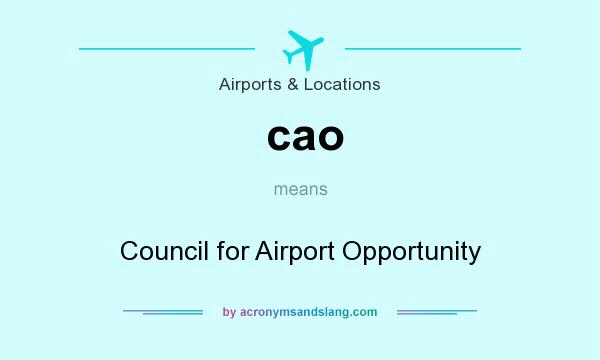 What does cao mean? It stands for Council for Airport Opportunity