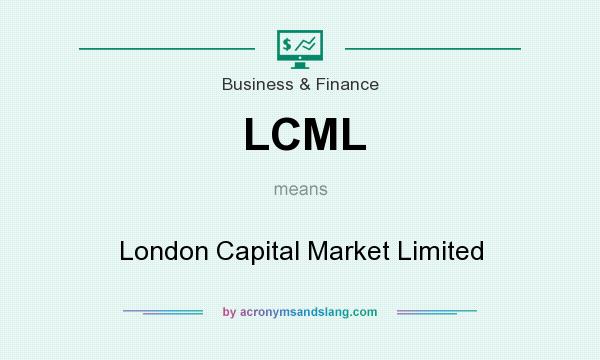 What does LCML mean? It stands for London Capital Market Limited