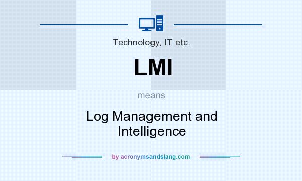 What does LMI mean? It stands for Log Management and Intelligence