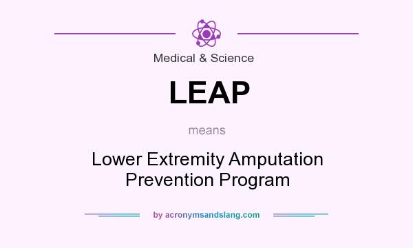 What does LEAP mean? It stands for Lower Extremity Amputation Prevention Program