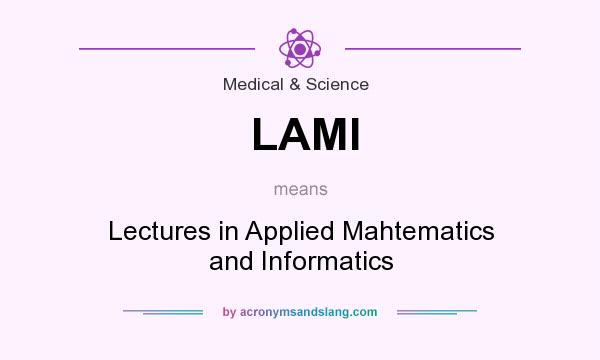 What does LAMI mean? It stands for Lectures in Applied Mahtematics and Informatics