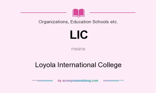 What does LIC mean? It stands for Loyola International College