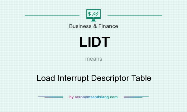 What does LIDT mean? It stands for Load Interrupt Descriptor Table