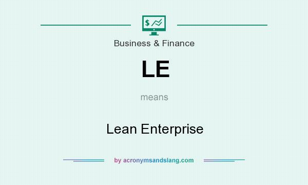 What does LE mean? It stands for Lean Enterprise