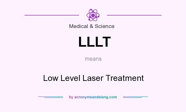 What does LLLT mean? It stands for Low Level Laser Treatment