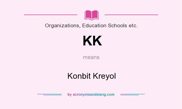 What does KK mean? It stands for Konbit Kreyol