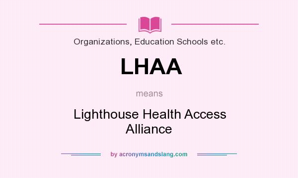 What does LHAA mean? It stands for Lighthouse Health Access Alliance