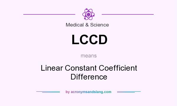 What does LCCD mean? It stands for Linear Constant Coefficient Difference