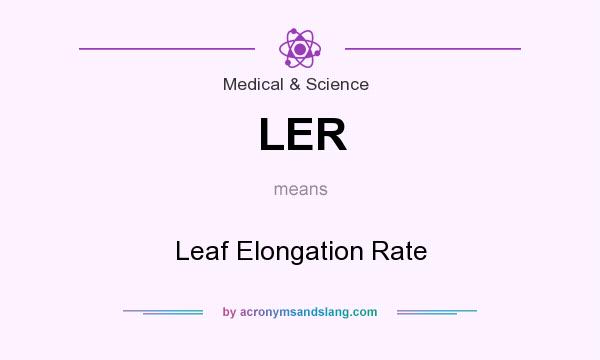 What does LER mean? It stands for Leaf Elongation Rate