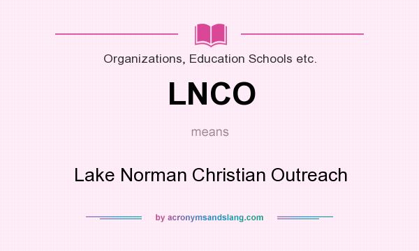 What does LNCO mean? It stands for Lake Norman Christian Outreach
