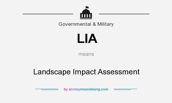 What does LIA mean? It stands for Landscape Impact Assessment