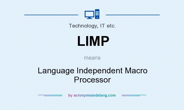 What does LIMP mean? It stands for Language Independent Macro Processor
