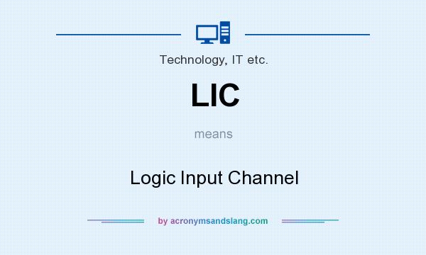 What does LIC mean? It stands for Logic Input Channel