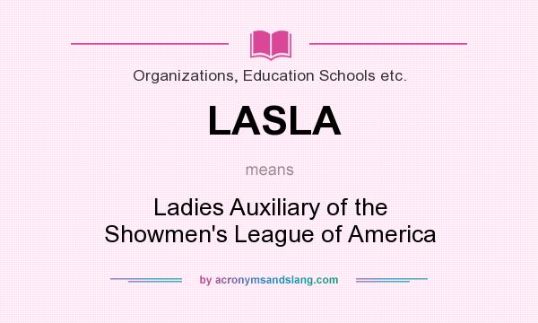 What does LASLA mean? It stands for Ladies Auxiliary of the Showmen`s League of America
