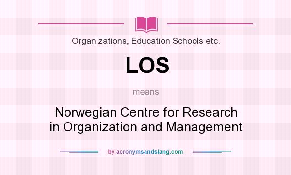 What does LOS mean? It stands for Norwegian Centre for Research in Organization and Management