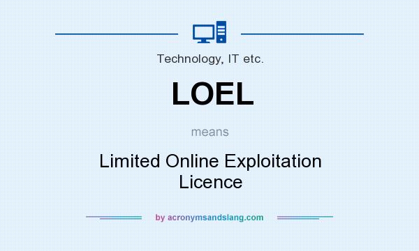 What does LOEL mean? It stands for Limited Online Exploitation Licence