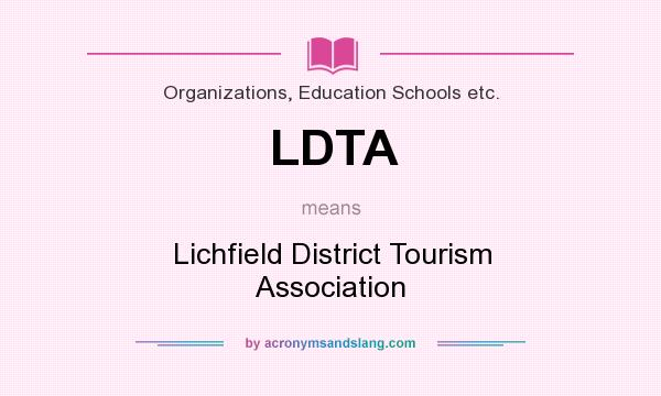 What does LDTA mean? It stands for Lichfield District Tourism Association